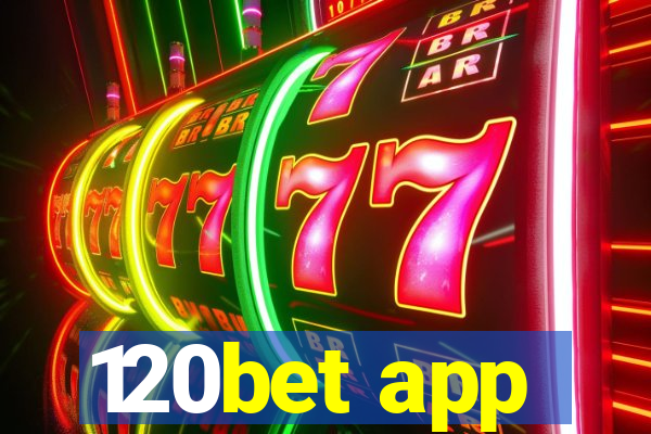 120bet app